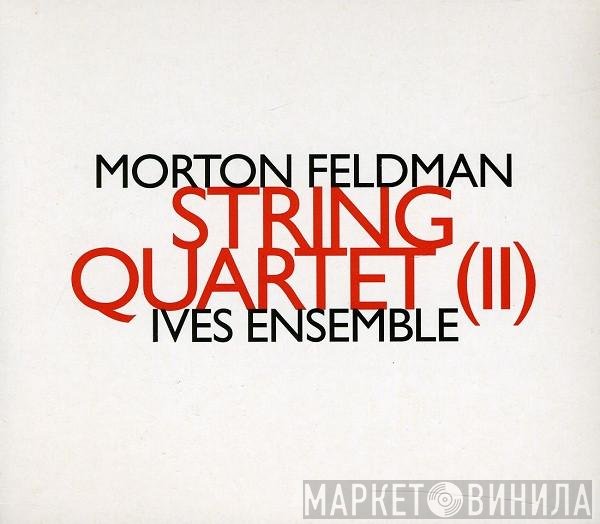 Morton Feldman - Ives Ensemble  - String Quartet (II)