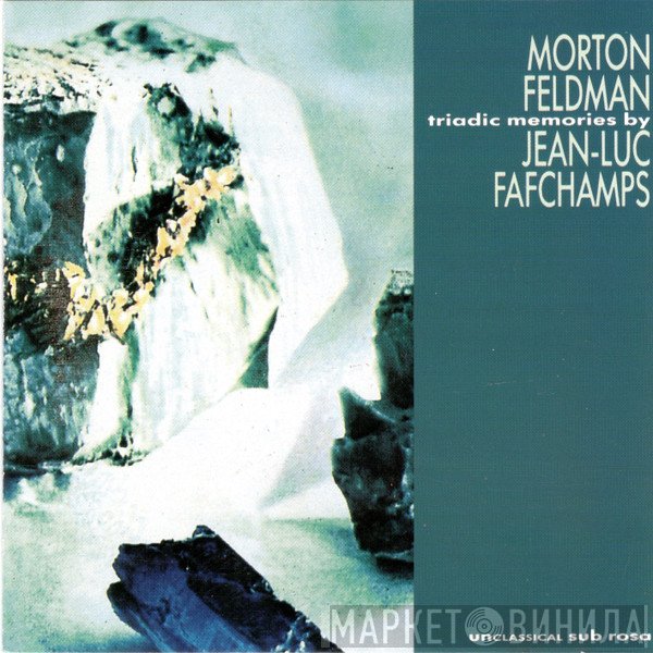 Morton Feldman - Jean-Luc Fafchamps  - Triadic Memories