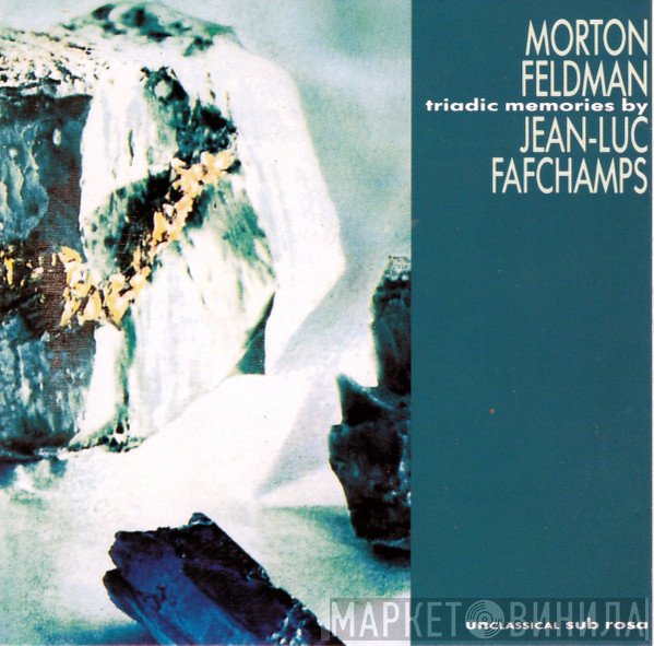 Morton Feldman - Jean-Luc Fafchamps  - Triadic Memories