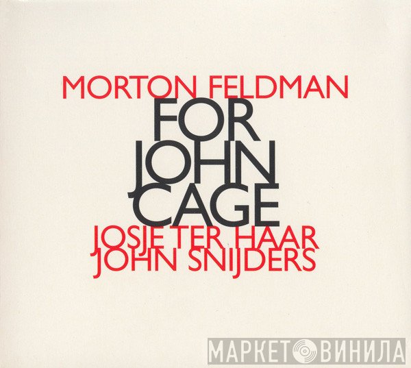 Morton Feldman - Josje Ter Haar, John Snijders  - For John Cage