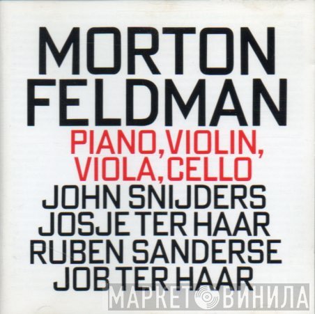 Morton Feldman, Ruben Sanderse, Job Ter Haar, Josje Ter Haar, John Snijders - Piano, Violin, Viola, Cello