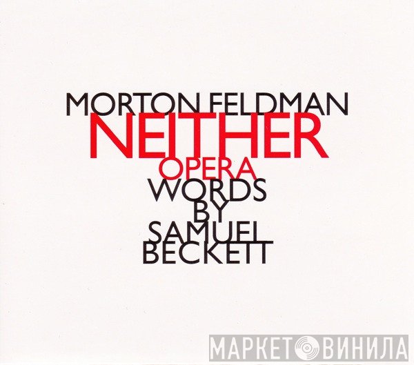 Morton Feldman, Samuel Beckett  - Neither