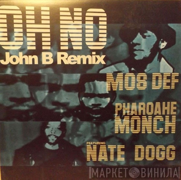 Mos Def, Pharoahe Monch, Nate Dogg - Oh No (John B Remix)