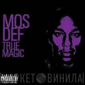 Mos Def  - True Magic