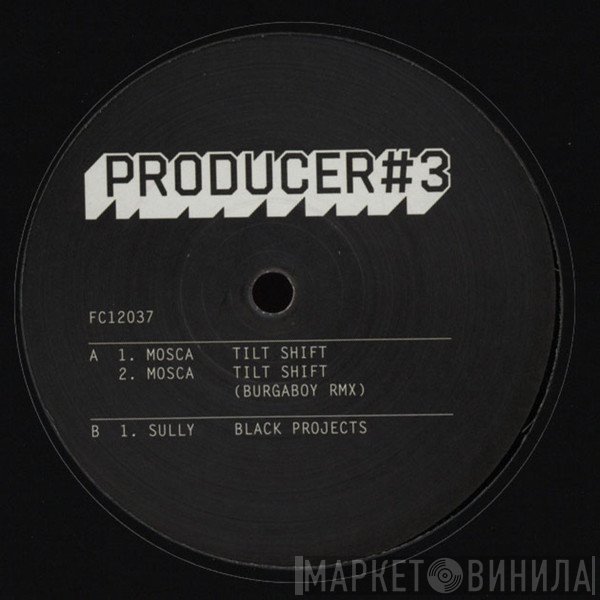 Mosca  / Sully   - Producer #3 Part 1