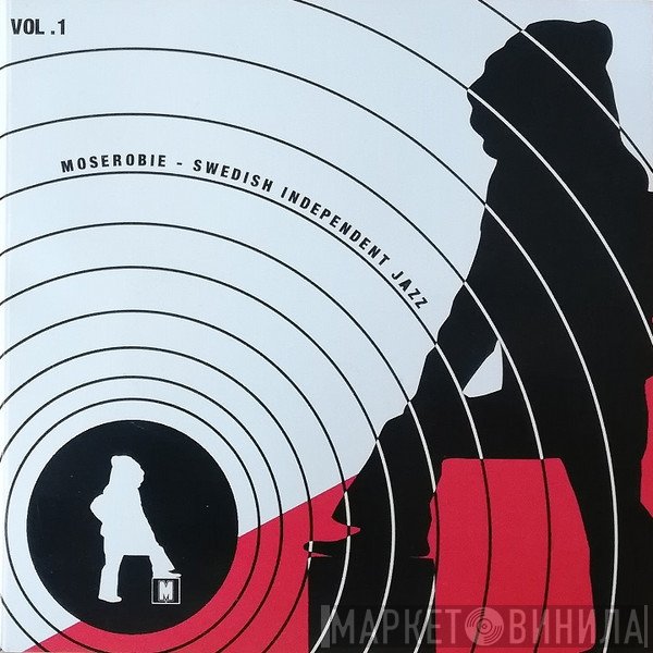  - Moserobie - Swedish Independent Jazz Vol. 1