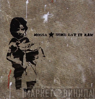 Mossa - Some Eat It Raw