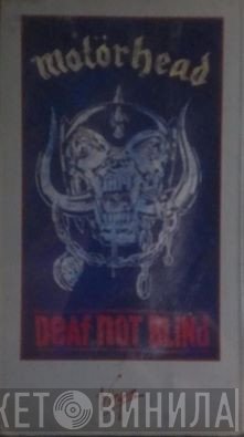 Motörhead  - Deaf Not Blind