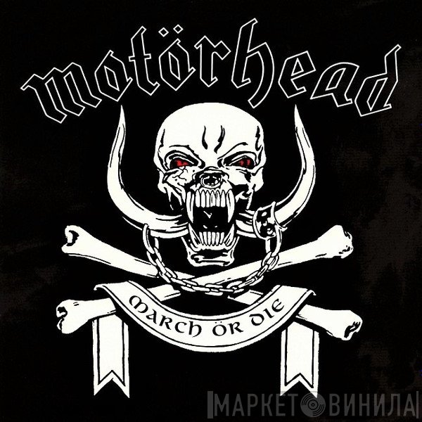 Motörhead  - March Ör Die
