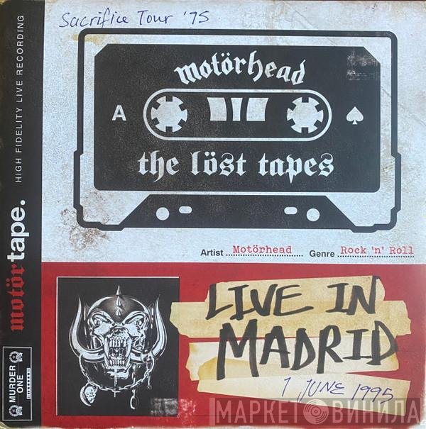 Motörhead - The Löst Tapes Vol. 1 (Live In Madrid 1 June 1995)