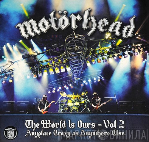 Motörhead  - The Wörld Is Ours - Vol 2 (Anyplace Crazy As Anywhere Else)