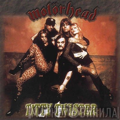 Motörhead  - Titty Twister