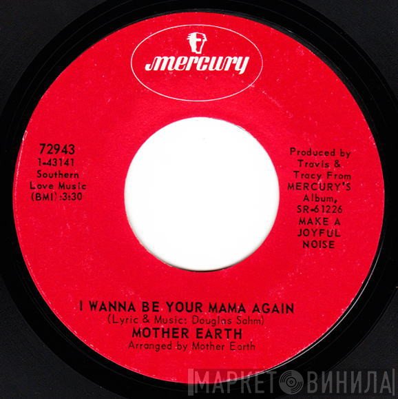 Mother Earth  - I Wanna Be Your Mama Again