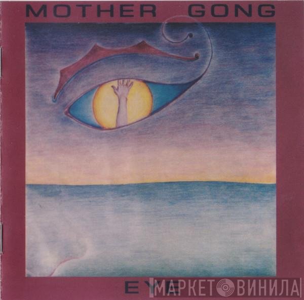 Mother Gong  - Eye