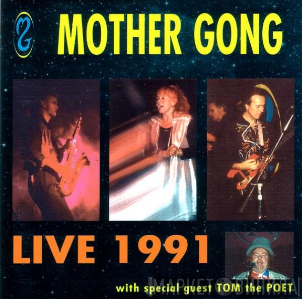Mother Gong With Special Guest Tom The Poet  - Live 1991