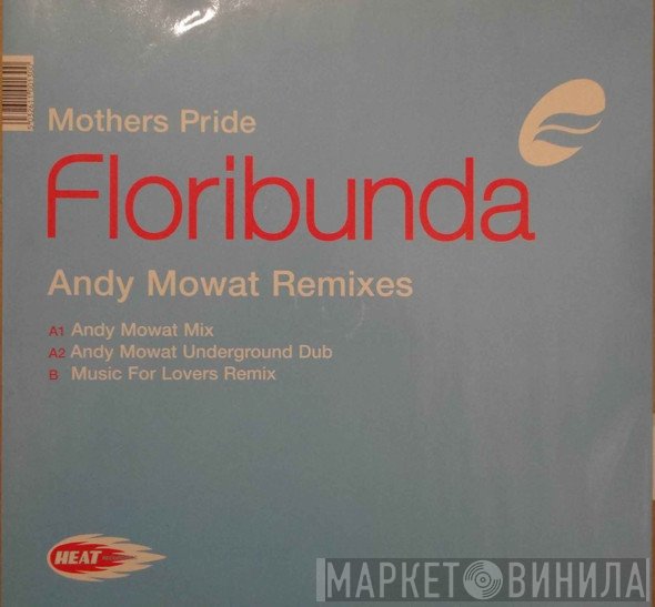 Mother's Pride - Floribunda (Andy Mowat Remixes)