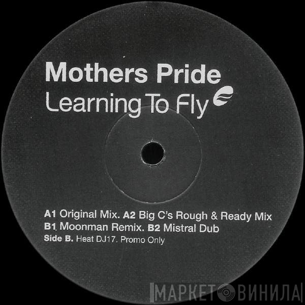 Mother's Pride - Learning To Fly