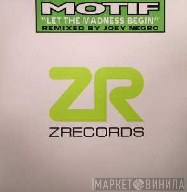 Motif - Let The Madness Begin