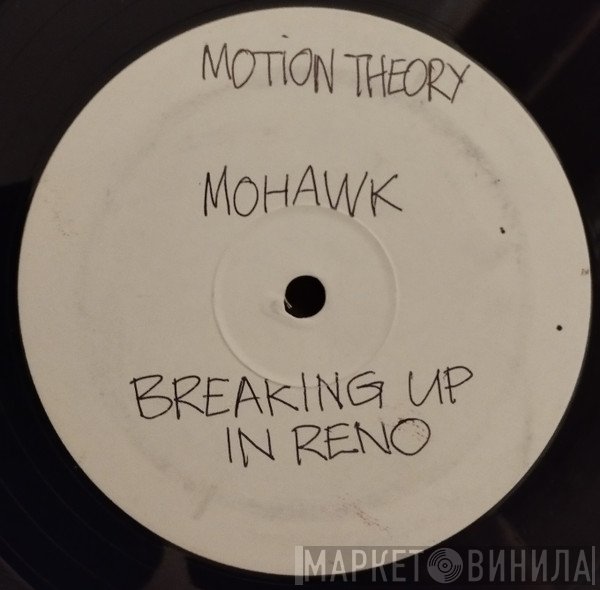 Motion Theory  - Mohawk / Breaking Up In Reno