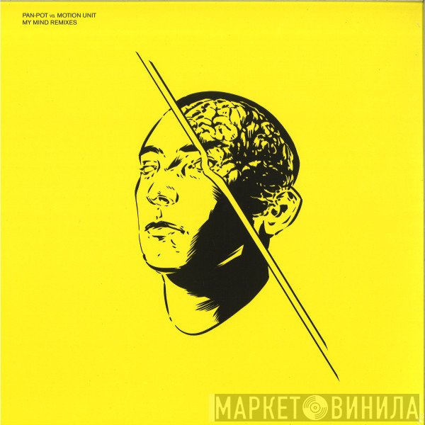 Motion Unit, Pan-Pot - My Mind Remixes