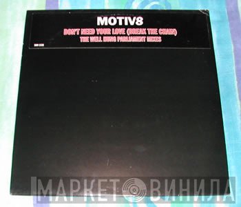 Motiv 8 - Don't Need Your Love (Break The Chain)