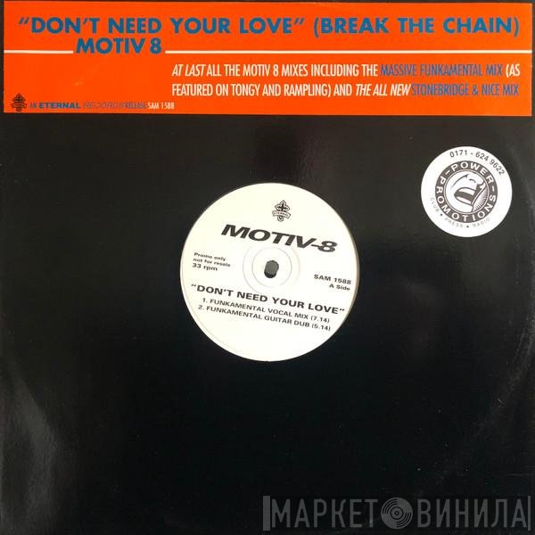 Motiv 8 - Don't Need Your Love (Break The Chain)
