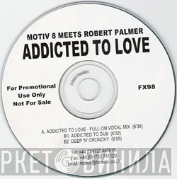 Motiv 8 Meets Robert Palmer  - Addicted To Love