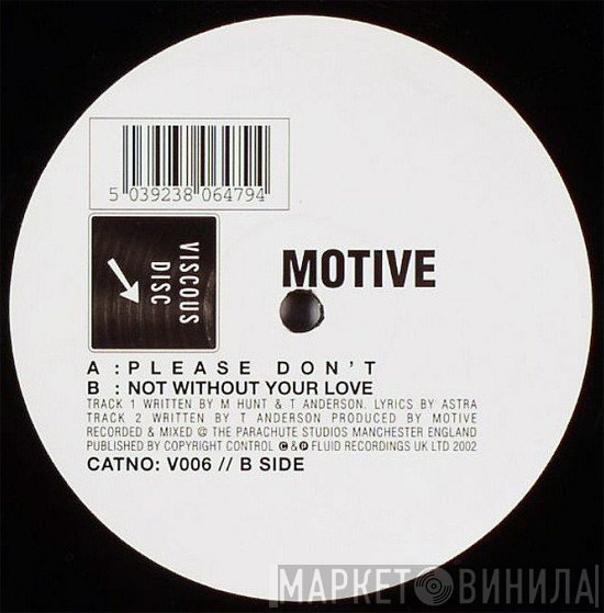 Motive - Please Don’t / Not Without Your Love