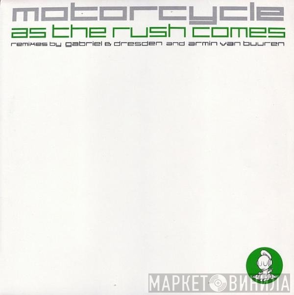 Motorcycle - As The Rush Comes (Remixes By Gabriel & Dresden And Armin Van Buuren)