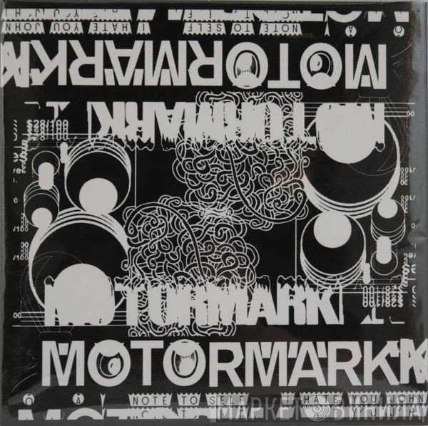 Motormark - Note To Self / I Hate You John