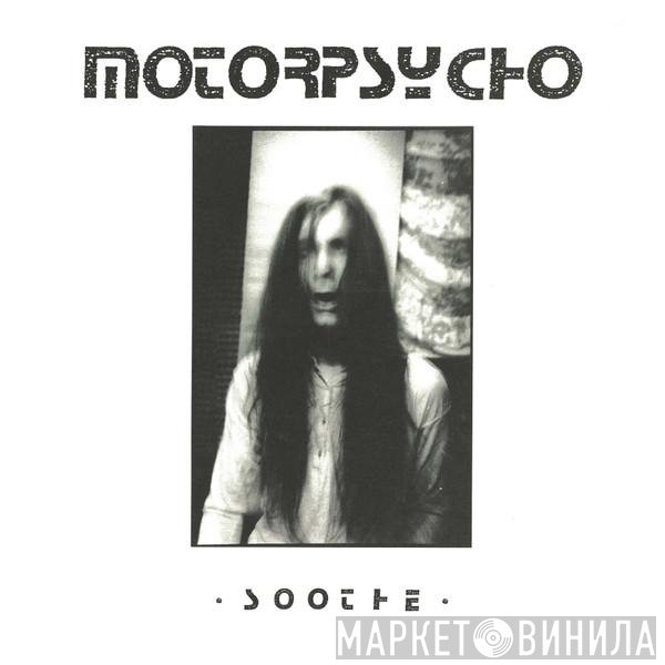 Motorpsycho  - Soothe