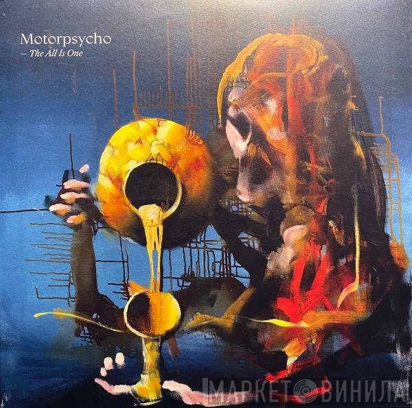 Motorpsycho  - The All Is One