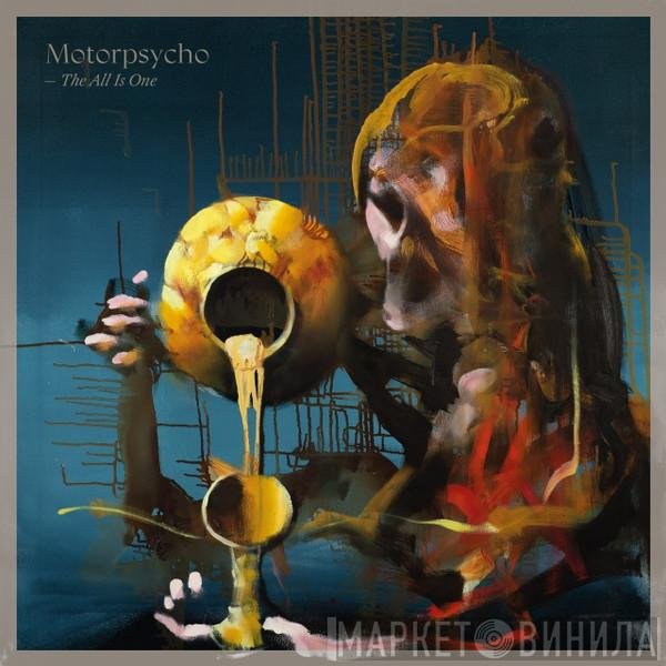 Motorpsycho  - The All Is One