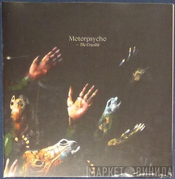 Motorpsycho  - The Crucible