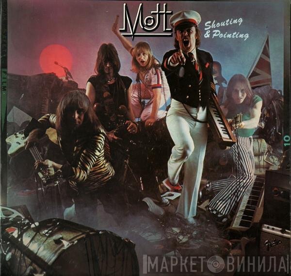 Mott   - Shouting And Pointing