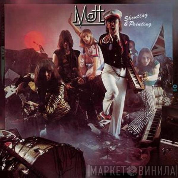 Mott   - Shouting And Pointing