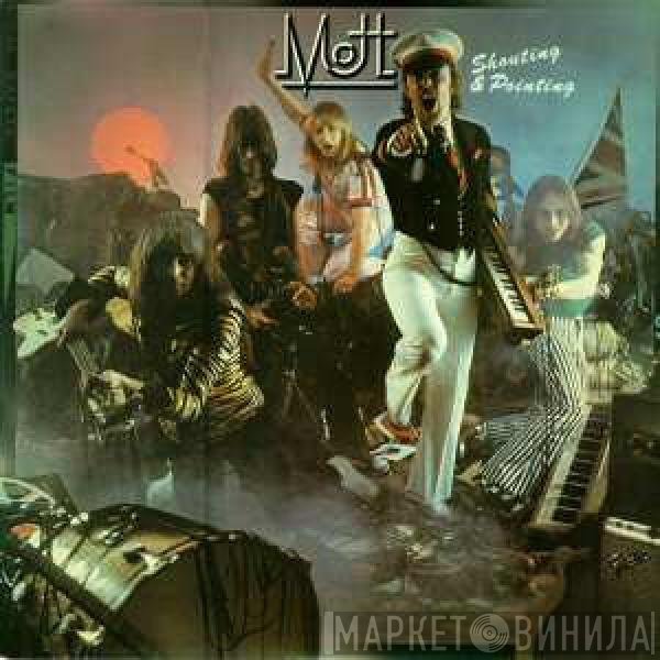 Mott   - Shouting And Pointing