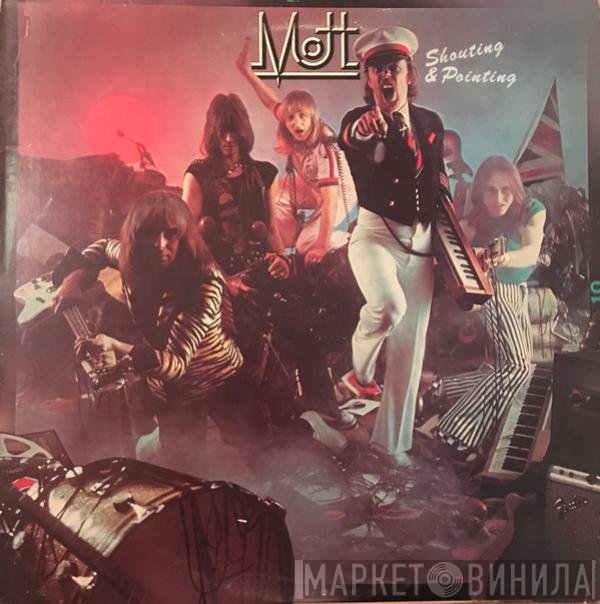 Mott   - Shouting And Pointing