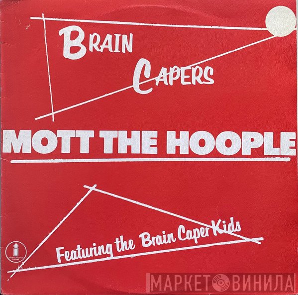 Mott The Hoople  - Brain Capers