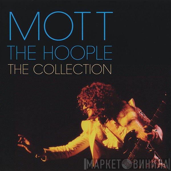 Mott The Hoople - The Collection