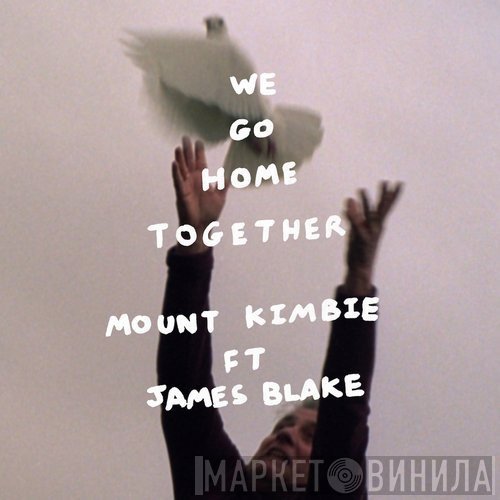 Mount Kimbie Ft. James Blake  - We Go Home Together