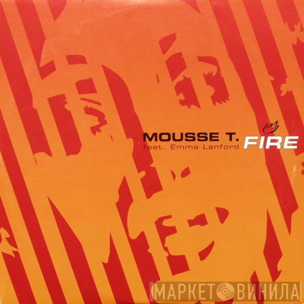 Mousse T. Feat. Emma Lanford  - Fire