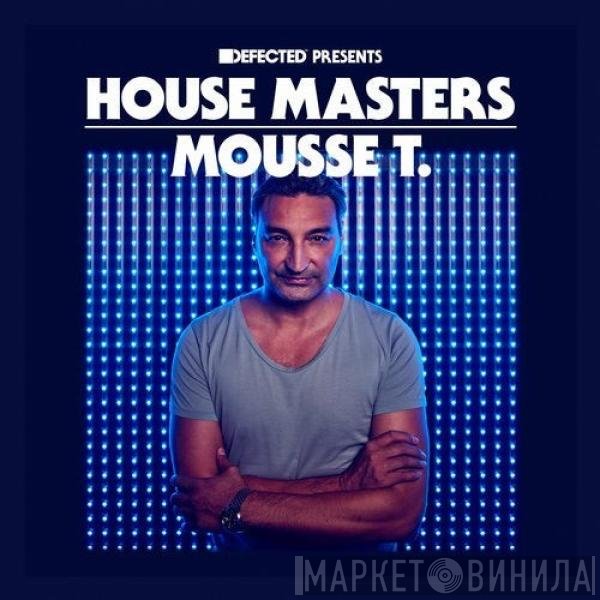 Mousse T.  - House Masters