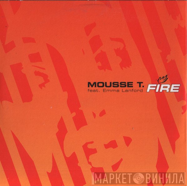 Mousse T. Featuring Emma Lanford  - Fire