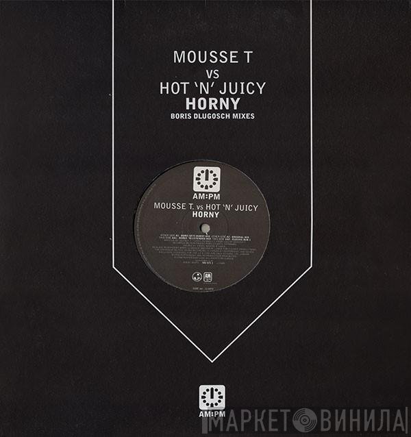 Mousse T., Hot 'N' Juicy - Horny (Boris Dlugosch Mixes)