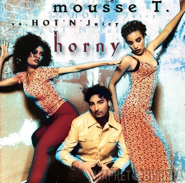 Mousse T., Hot 'N' Juicy - Horny