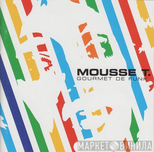Mousse T.  - Gourmet De Funk