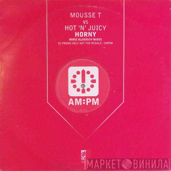 Mousse T., Hot 'N' Juicy - Horny