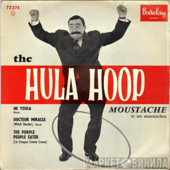 Moustache Et Ses Moustachus - The Hula Hoop