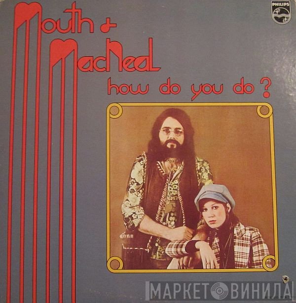 Mouth &amp; MacNeal - How Do You Do?